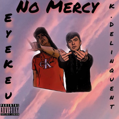 No Mercy (feat. K.Delinquent) [Prod. Coco]