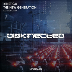 Kinetica - The New Generation (Extended Mix)