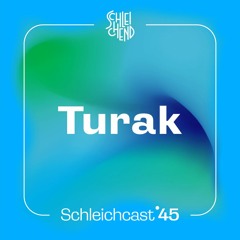 Schleichcast°45 | Turak