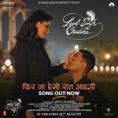 Phir Na Aisi Raat Aayegi Laal Singh Chaddha