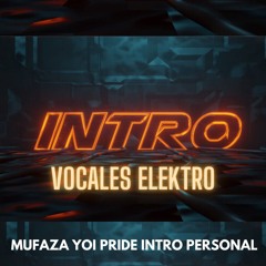 Intro Vocales Elektro, Brian M (MUFAZA YOI P.R.I.D.E Personal Intro 2K24) FREE DOWNLOAD