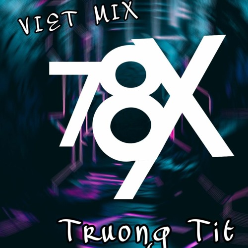 VIETMIX - 789X - TRUONG TIT DJ