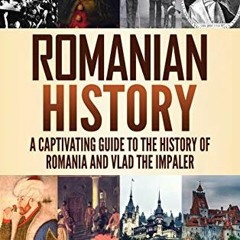 [DOWNLOAD] PDF 📍 Romanian History: A Captivating Guide to the History of Romania and