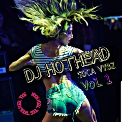 DJ HOTHEAD PRESENTS SOCA VYBEZ VOL 1