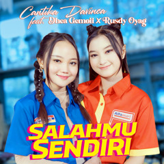 Salahmu Sendiri (feat. Dhea Gemoii & Rusdy Oyag)