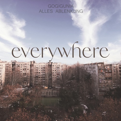 Premiere : Alles Ablenkung - Everywhere (GogiGunia Remix)[Weengara]