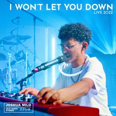 I WON'T LET YOU DOWN (Live)