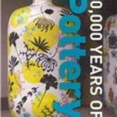 [Free] EPUB 🖌️ Ten Thousand Years of Pottery by  Emmanuel Cooper PDF EBOOK EPUB KIND