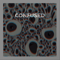 CONFUSED