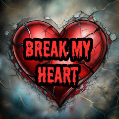 Break My Heart (Prod by H3 Music)