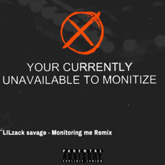 LilZack Savage “Monitoring Me” REmix