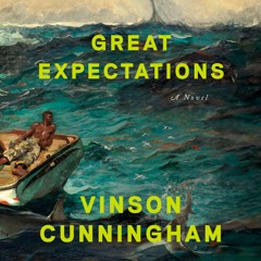 Listen to an excerpt from GREAT EXPECTATIONS by Vinson Cunningham; Read by Aaron Goodson