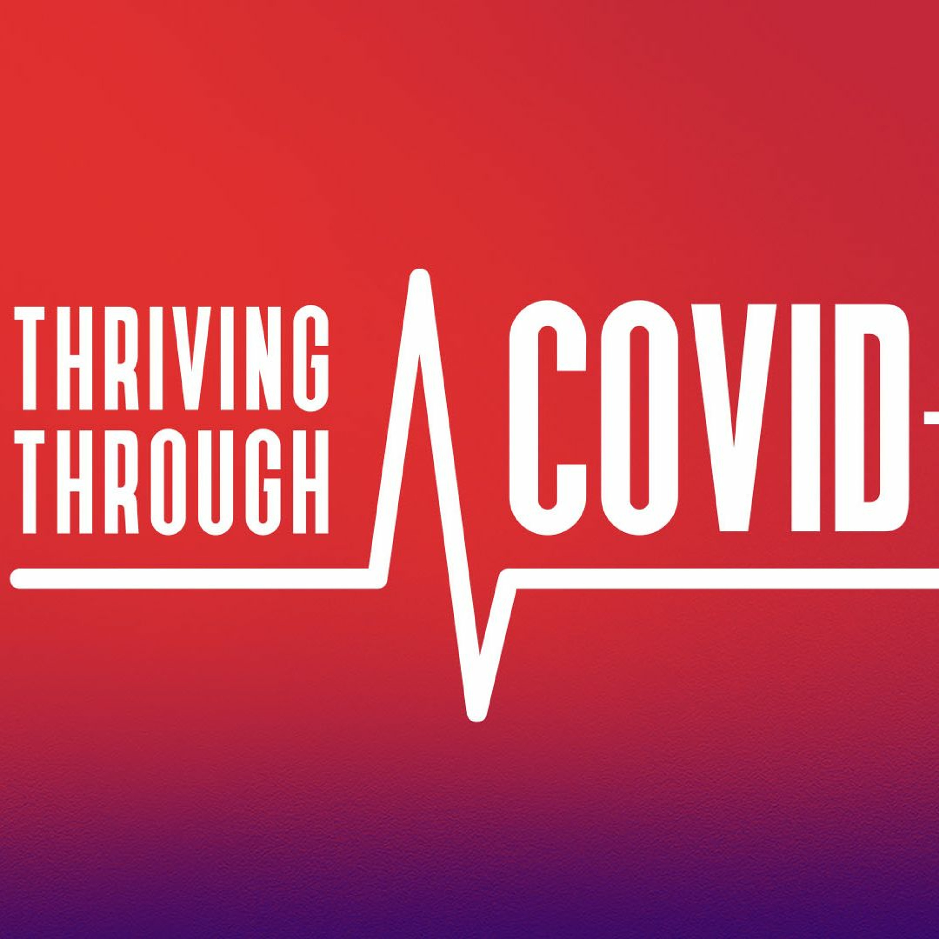 4-26-2020 - Emotional Health Part 2 - Thriving Through Covid 19 episode artwork
