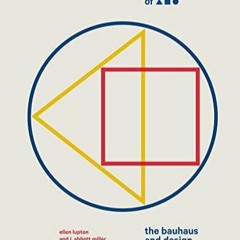 $PDF$/READ/DOWNLOAD The ABC's of Triangle, Square, Circle: The Bauhaus and Design Theory
