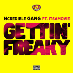 Gettin’ Freaky (feat. ItsAMovie)