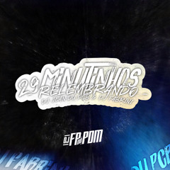 29 MINUTINHOS RELEMBRANDO DJ JEAN DU PCB E DJ FABRINI (FPDOPDMDJ)