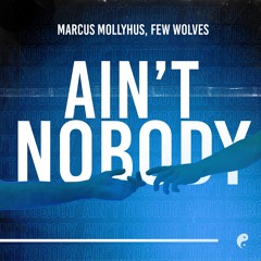 Marcus Mollyhus, Few Wolves - Ain't Nobody