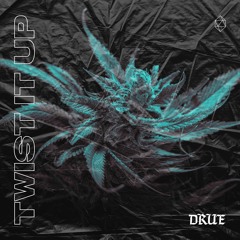 DRUE - Twist It Up