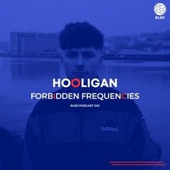 RLSD Podcast 042 // Hooligan - Forbidden frequencies