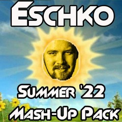 Eschko - Summer '22 Mash Up Pack Previews