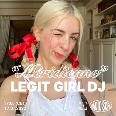 Méridienne - Legit Girl Dj (17.07.22)
