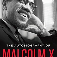 READ EPUB ✏️ The Autobiography of Malcolm X: As Told to Alex Haley by  Malcolm X,Alex