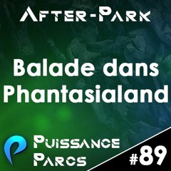 #89 (AFTER-PARK) - Balade dans Phantasialand