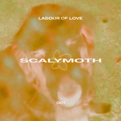 Labour of Love 001 - Scalymoth
