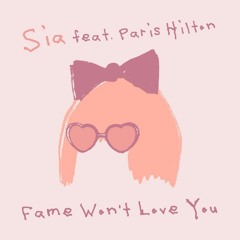 Paris Hilton & Sia - Fame Won't Love You (Dario Xavier Remix) *OUT NOW*