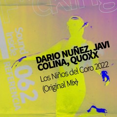 Dario Nuñez, Javi Colina, Quoxx . LOS NIÑOS DEL CORO 2022 (Original Mix)