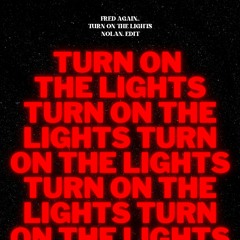 Fred Again.. - Turn On The Lights (nolan. edit)