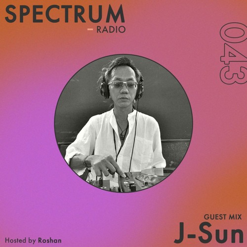 Spectrum Radio #043 ft J-Sun