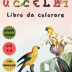 ⏳ SCARICAMENTO EPUB Libro da colorare con stampa grande UCCELLI per bambini dai 4 agli 8 anni Full