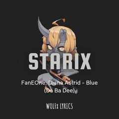 Starix, FanEOne, Diana Astrid - Blue (Da Ba Dee)