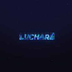 Lucharé [Video Oficial]