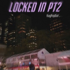 KayPopOut - LOCKED IN, Pt. 2 (OFFICIAL AUDIO) [PROD. Luggga X Sokmtr]
