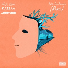 Noah Kahan - False Confidence (Kazzaa X JIMMYDEE Remix)