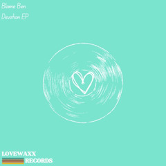 Blame Ben - Devotion EP [LoveWaxx Records]