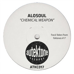 Alosoul "Chemical Weapon"(Original Mix) (Preview) (Taken from Tektones #17)(Out 19/12/25)