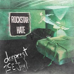 deeprest & 2CEJay - ROCKSTAR HATE (prod. Krieg)