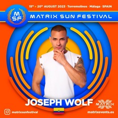 MATRIX SUN FESTIVAL 2023 // JOSEPH WOLF