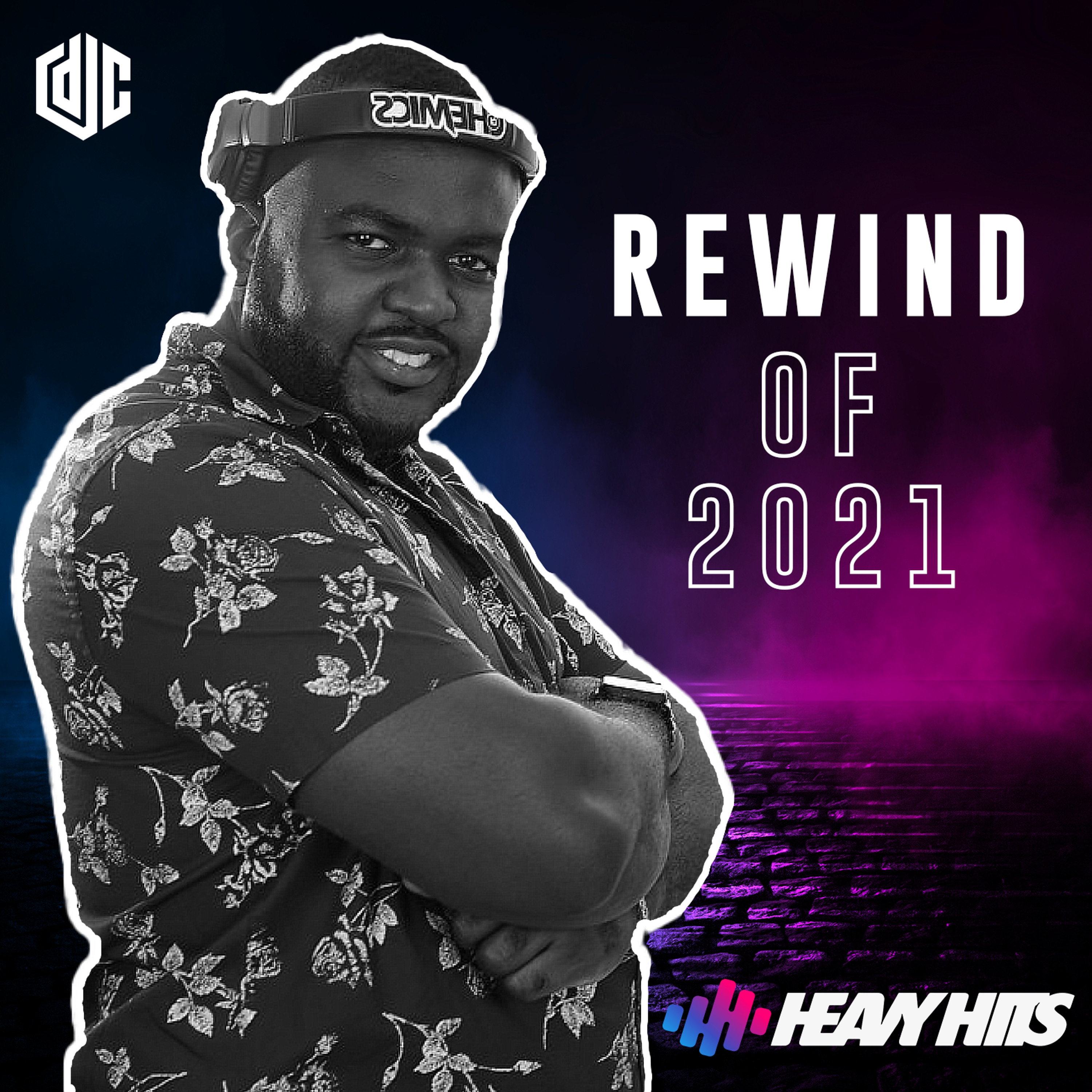 DJ Chemics - Rewind Of 2021 I Best Of 2021 Top 40 , Hip Hop , Dance Music I @HeavyHits episode artwork