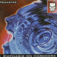 Trickster - Emphasis On Hardcore