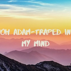 Adam Oh Trapped In My Mind
