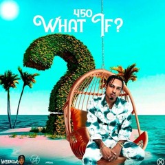 450 - WHAT IF (NEW 2024)