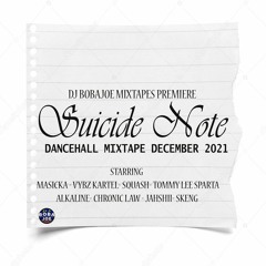 SUICIDE NOTE DANCEHALL MIX DECEMBER 2021