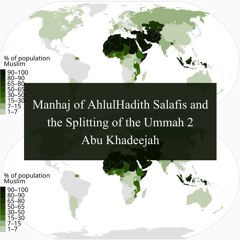 Manhaj of AhlulHadith Salafis and the splitting of the Ummah 2 - Abu Khadeejah