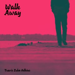 Walk Away