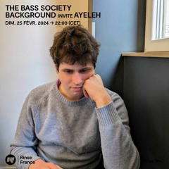 The Bass Society : Background invite Ayeleh - 25 Février 2024