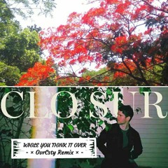 Clo Sur - While You Think It Over (OvrCsty) Remix